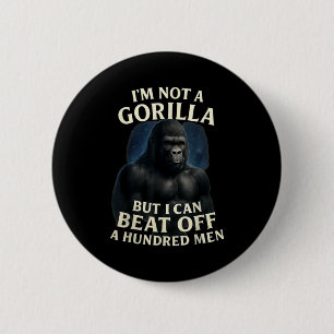 Ik ben geen gorilla, maar ik kan 100 mannen versla ronde button 5,7 cm