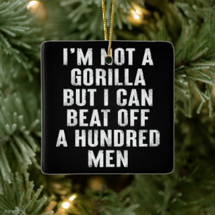 Ik ben geen gorilla, maar ik kan wel honderd Manne Keramisch Ornament
