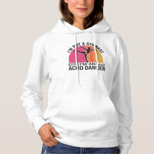 Ik ben geen Gymnast, ik ben een Acro Dancer cadeau Hoodie
