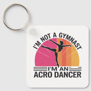 Ik ben geen Gymnast, ik ben een Acro Dancer cadeau Sleutelhanger