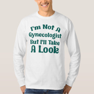 Ik ben geen gynaecoloog, maar ik zal een kijkje ne t-shirt