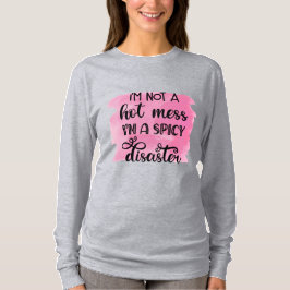 Ik ben geen hete puinhoop, ik ben een pittig ramp t-shirt