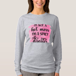 Ik ben geen hete puinhoop, ik ben een pittig ramp t-shirt