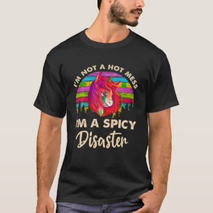 Ik ben geen hete puinhoop, ik ben een pittige ramp t-shirt