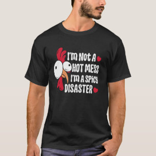 Ik ben geen hete puinhoop, ik ben een pittige ramp t-shirt