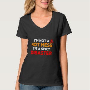 Ik ben geen hete puinhoop Ik ben een pittige ramp T-shirt
