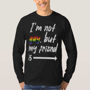 Ik ben geen homo maar mijn beste vriend LHBT Pride T-shirt