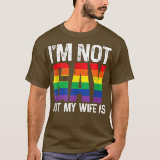 Ik ben geen homo, maar mijn vrouw is grappig LGBT  T-shirt