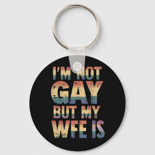 Ik ben geen homo maar mijn vrouw is LGBT Rainbow W Sleutelhanger