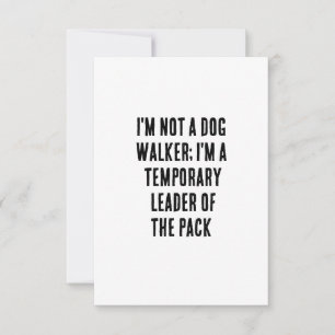 Ik ben geen hondenwandelaar, ik ben een tijdelijke bedankkaart