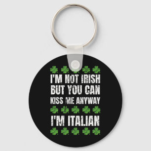 Ik ben geen Ier Kus me toch Funny Italian St Patr Sleutelhanger