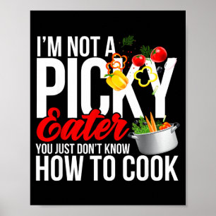 Ik ben geen kieskeurige eter Grappig eten Humor Fo Poster