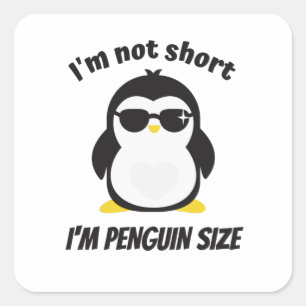 Ik ben geen kort pinguïn Gezegde. Vierkante Sticker