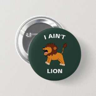 Ik ben geen leeuw Grappige Wilde Jungle Dieren Woo Ronde Button 5,7 Cm