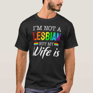 Ik ben geen lesbiennes, maar mijn vrouw is regenbo t-shirt
