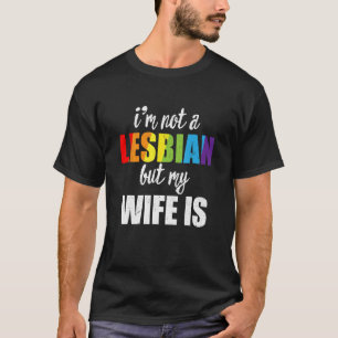 Ik ben geen lesbische vrouw maar mijn vrouw is LGB T-shirt