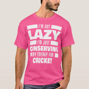 Ik ben geen luie cricket Gezegde grappige cricket  T-shirt