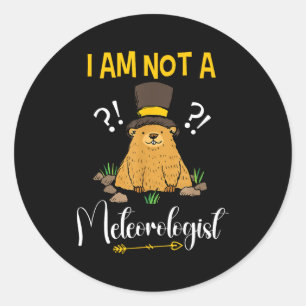 Ik Ben Geen Meteoroloog Funny Groundhog Day Ronde Sticker