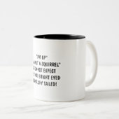 IK BEN GEEN MOK VOOR EEN SQUIRREL KOFFIE (Voorkant rechts)