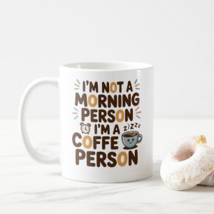 Ik ben geen ochtendmens. Ik ben een koffie persoon Koffiemok