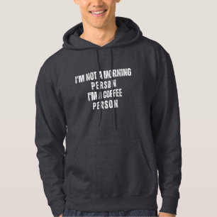 Ik ben geen ochtendmens. Ik ben een koffieboer. Hoodie