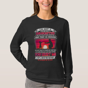 Ik ben geen perfecte dochter, maar mijn luie vader t-shirt
