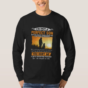 Ik ben geen perfecte zoon, maar mijn moeder houdt t-shirt