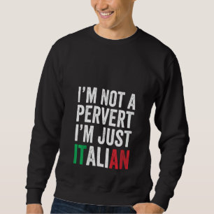 Ik ben geen perverte, ik ben gewoon Italiaanse Hum Trui