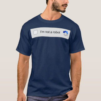 Ik ben geen Robot Captcha Verification Funny Memes T-shirt