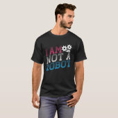 Ik ben geen robot Geeky Robot Message T-shirt (Voorkant volledig)