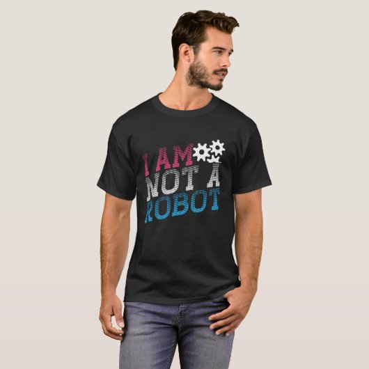 Ik ben geen robot Geeky Robot Message T-shirt (Voorkant volledig)