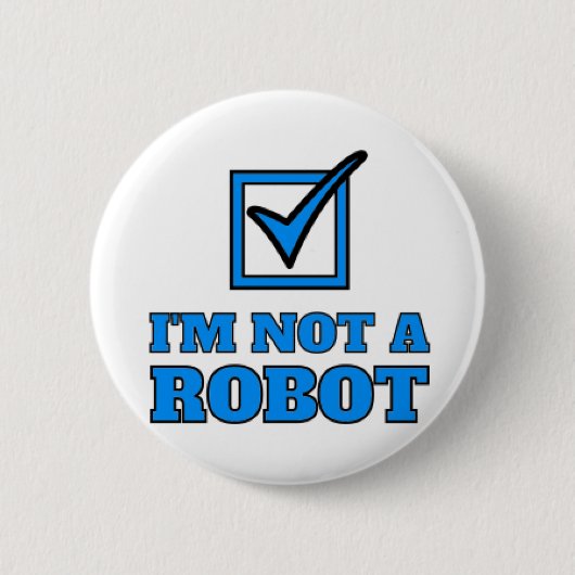 Ik ben geen robot ronde button 5,7 cm (Voorkant)