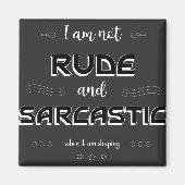 Ik ben geen Rude en Sarcastic Funny Quotes Magnet Magneet (Voorkant)