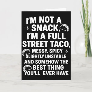 Ik ben geen snack ik ben een Street Taco _1 Kaart