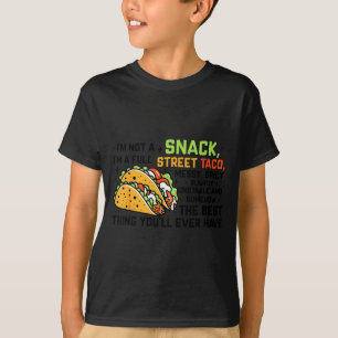 Ik ben geen snack, ik ben een volledige straattaco t-shirt