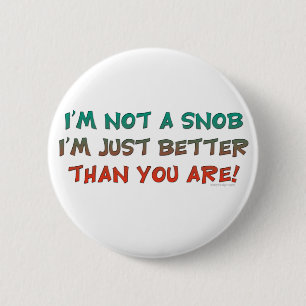 Ik ben geen Snob Insulting Humor Ronde Button 5,7 Cm