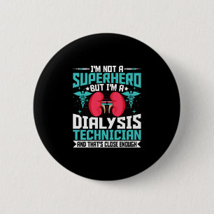Ik ben geen superheld, maar een dialyse tech - Gra Ronde Button 5,7 Cm