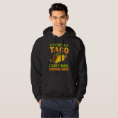 Ik Ben Geen Taco  Ik Kan Niet Iedereen Gelukkig Ma Hoodie (Voorkant volledig)