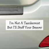 Ik ben geen Taxidermist - Bumpersticker (Op auto)