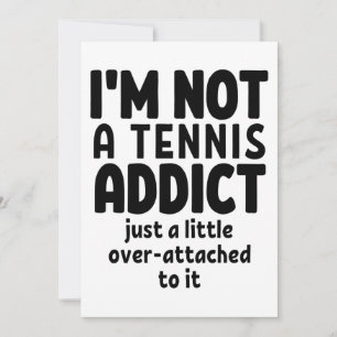 Ik ben geen tennisverslaafde. kaart