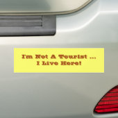 Ik ben geen toerist ik woon hier Bumpersticker (Op auto)