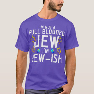 Ik ben geen volslagen jood, ik ben jood-achtige gr t-shirt