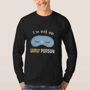 Ik ben geen vroeg mens t-shirt