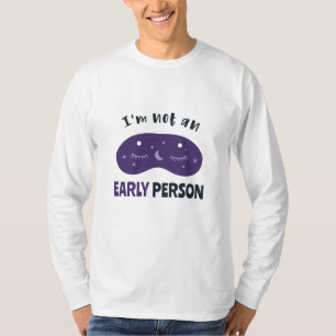 Ik ben geen vroeg mens t-shirt