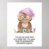 Ik ben geen vroege vogel of nachtuil.