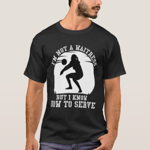 Ik ben geen Waitress, maar ik weet hoe ik Volleyb T-shirt