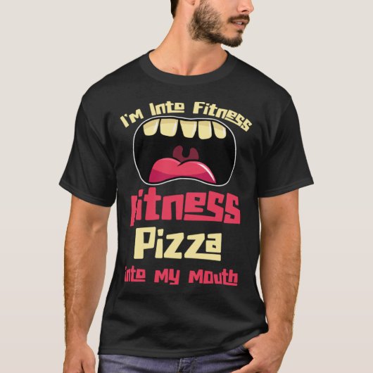 Ik ben gek op fitness pizza in mijn mond t-shirt (Voorkant)