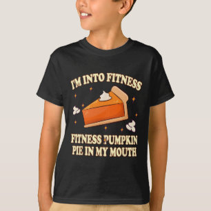 Ik ben gek op fitness pompoentaart in mijn mond da t-shirt