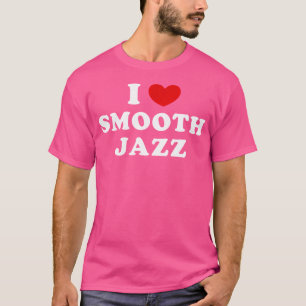 Ik ben gek op gladde jazz in hart en nieren t-shirt