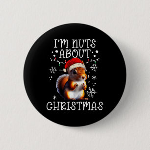 Ik ben gek op Kerstmis - Grappige Xmas Eekhoorn Ronde Button 5,7 Cm